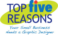 Top 5 Reasons Your Small Business Needs a Graphic Designer